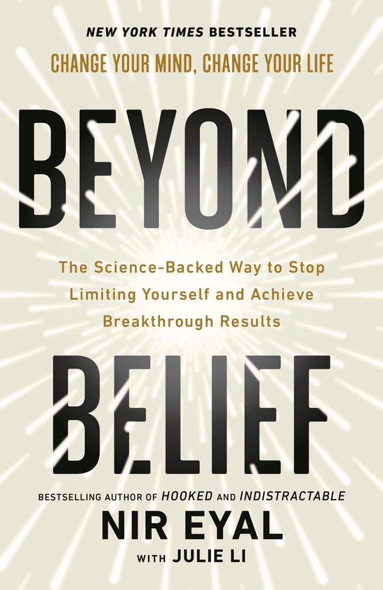 Boek "Beyond Belief": De wetenschappelijk onderbouwde manier om jezelf te stoppen met beperken en baanbrekende resultaten te behalen.