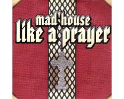 Mad'house - Like A Prayer