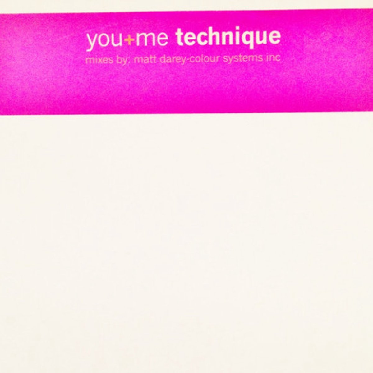 Technique - You + Me