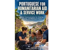 Portuguese for Compassion and Life- Portuguese for Humanitarian Aid & Service Work
