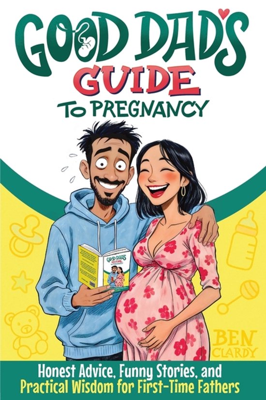 De cover van 'Good Dad's Guide To Pregnancy' toont een lachend zwanger stel. De man houdt een boek vast en de vrouw draagt een roze jurk met bloemen. Gele achtergrond met babymotieven.