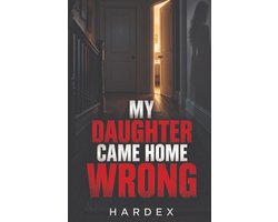 My Daughter Came Home Wrong