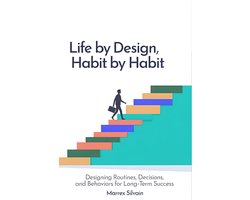 Life by Design, Habit by Habit