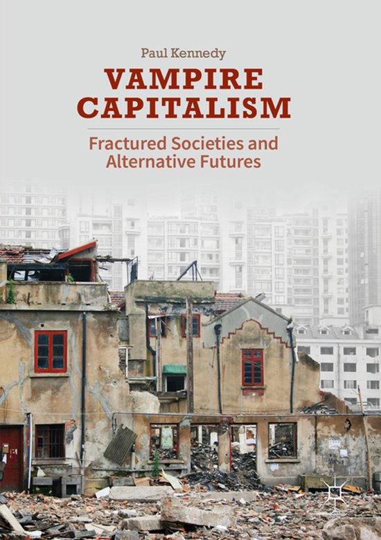Boekomslag: Vampire Capitalism door Paul Kennedy, met een vervallen huis voor moderne flatgebouwen.