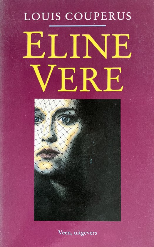 Boek kaft met portret van een vrouw met sluier en de titel 'ELINE VERE' door Louis Couperus.