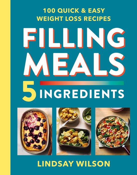 Boek 'Filling Meals 5 Ingredients' met 100 recepten. Afbeeldingen van gerechten met bessen, aardappelen en groenten.