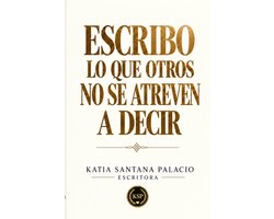 Escribo lo que otros no se atreven a decir