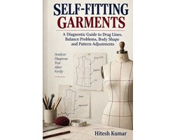 Self-Fitting Garments: A Diagnostic Guide to Drag Lines, Balance Problems, Body Shape and Pattern Adjustments