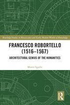 Routledge Studies in Renaissance and Early Modern Worlds of Knowledge - Francesco Robortello (1516-1567)