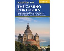 The Camino Portuguï¿½s: From Lisbon and Porto to Santiago - Central, Coastal and Spiritual Caminos