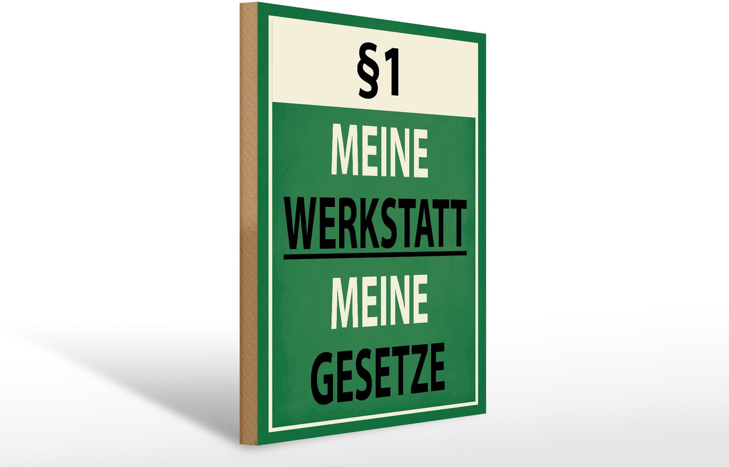 Femer Holzschild Spruch 30x40cm §1 meine Werkstatt meine Gesetze grün, weis, schwarz