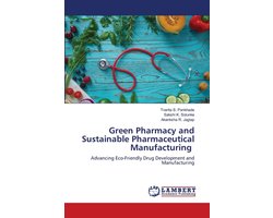 Green Pharmacy and Sustainable Pharmaceutical Manufacturing