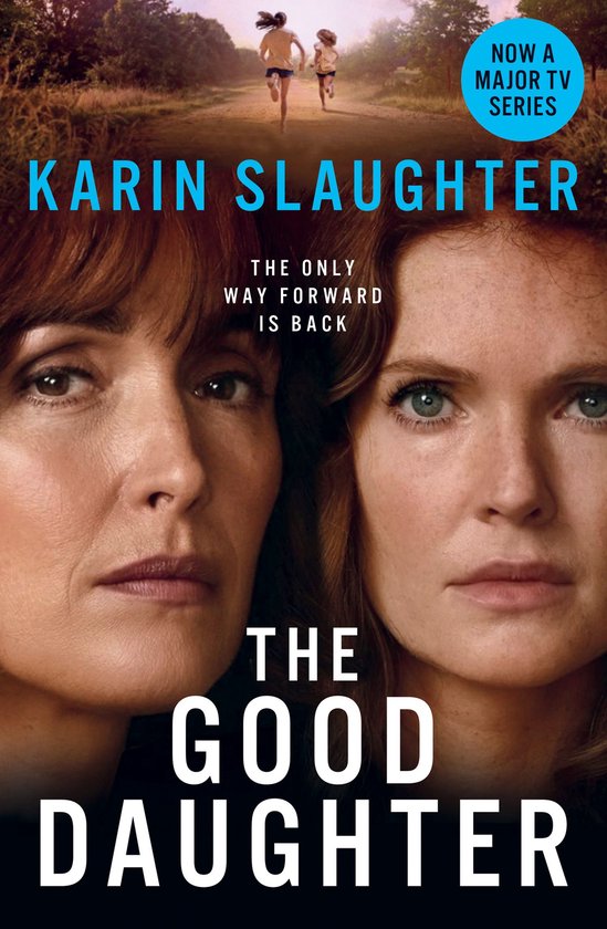 Boekomslag van The Good Daughter door Karin Slaughter, met twee vrouwenportretten en twee rennende meisjes.