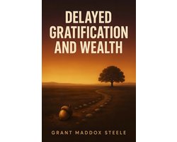 The Ambition Library 177 - Delayed Gratification and Wealth