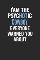 I'am the Psychotic Cowboy Everyone Warned You about
