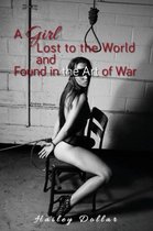 A Girl Lost to the World and Found in the Art of War