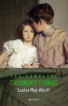 Alcott, Louisa May: The Complete Children's Stories