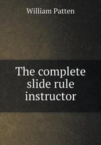 The complete slide rule instructor