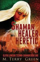 Shaman, Healer, Heretic