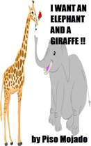 I Want An Elephant And A Giraffe !!