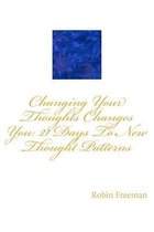 Changing Your Thoughts Changes You