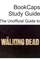 The Unofficial Guide to The Walking Dead (Season 1)