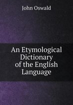 An Etymological Dictionary of the English Language