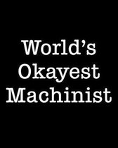 World's Okayest Machinist