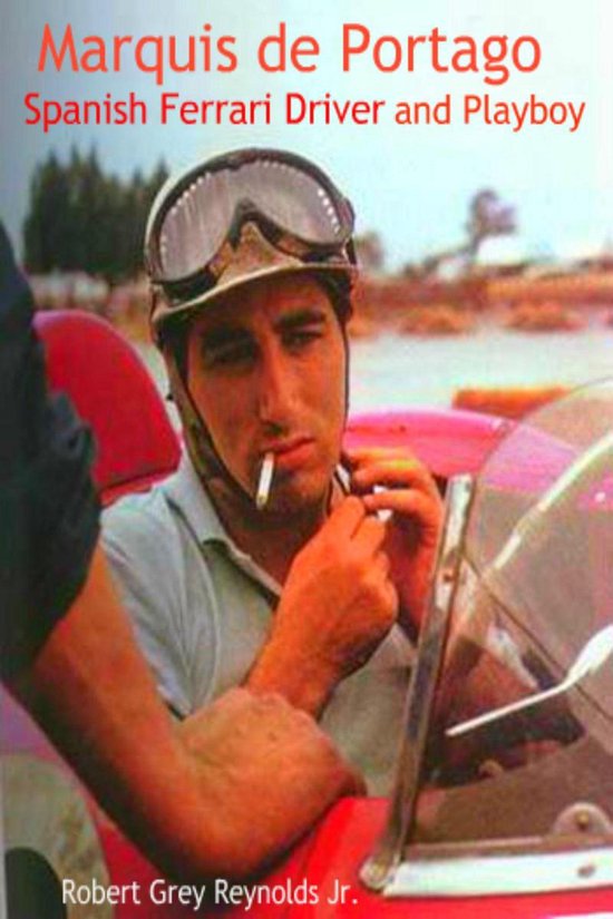 Marquis de Portago Spanish Ferrari Driver and Playboy - cover