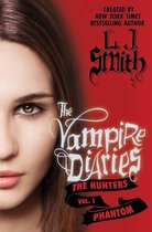 Vampire Diaries: The Hunters 1 - The Vampire Diaries: The Hunters: Phantom