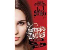 Vampire Diaries: The Hunters 1 - The Vampire Diaries: The Hunters: Phantom