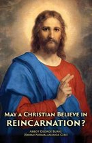 May a Christian Believe in Reincarnation?