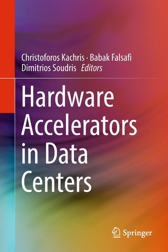 Hardware Accelerators in Data Centers (ebook) | 9783319927923 | Boeken ...