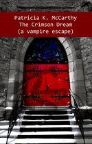 The Crimson Vampire Series - The Crimson Dream (a vampire escape)