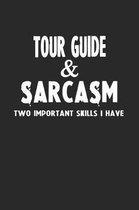 Tour Guide & Sarcasm Two Important Skills I Have