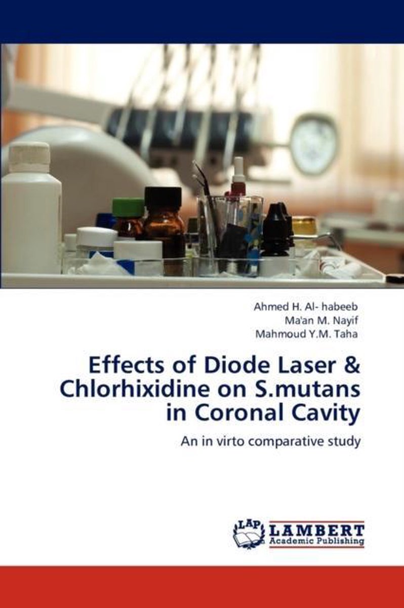 Effects of Diode Laser & Chlorhixidine on S.mutans in Coronal Cavity - Al- Habeeb Ahmed H