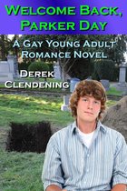 Welcome Back, Parker Day: A Gay Young Adult Romance Novel