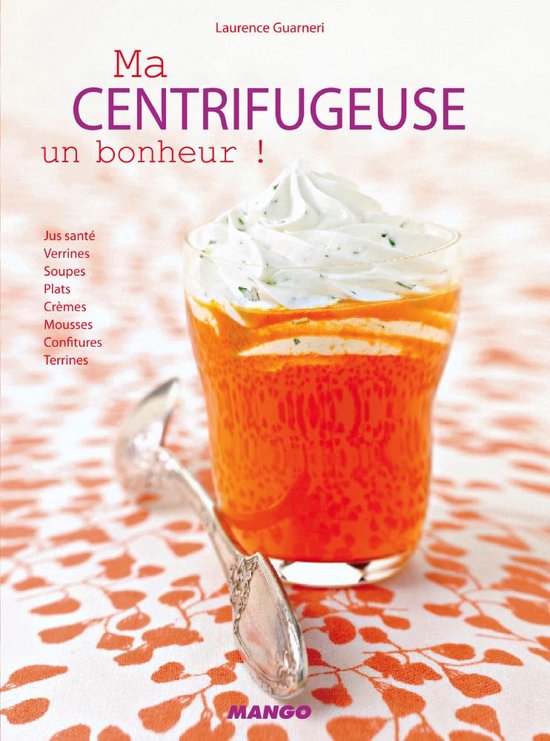 Ma centrifugeuse, un bonheur ! - cover