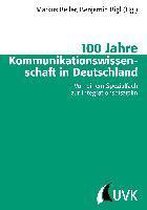 100 Jahre Kommunikationswissenschaft in Deutschland