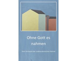 Ohne Gott es nahmen