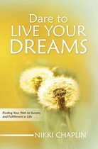 Dare to Live Your Dreams
