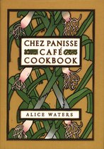 Chez Panisse - Chez Panisse Cafe Cookbook