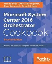 Microsoft System Center 2016 Orchestrator Cookbook -