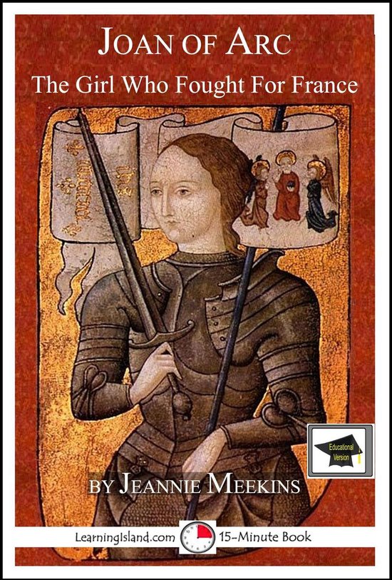 15-Minute Books 616 - Joan of Arc: The Girl Who Fought For F ... - cover