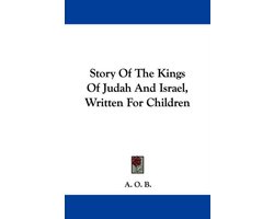 Story of the Kings of Judah and Israel, Written for Children