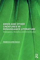 Perspectives on the Non-Human in Literature and Culture - Birds and Other Creatures in Renaissance Literature
