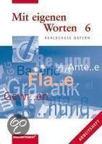 Mit Eigenen Worten 6. Arbeitsheft. Realschule Bayern
