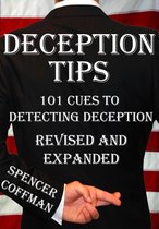 Deception Tips 2 - Deception Tips: 101 Cues To Detecting Deception Revised And Expanded