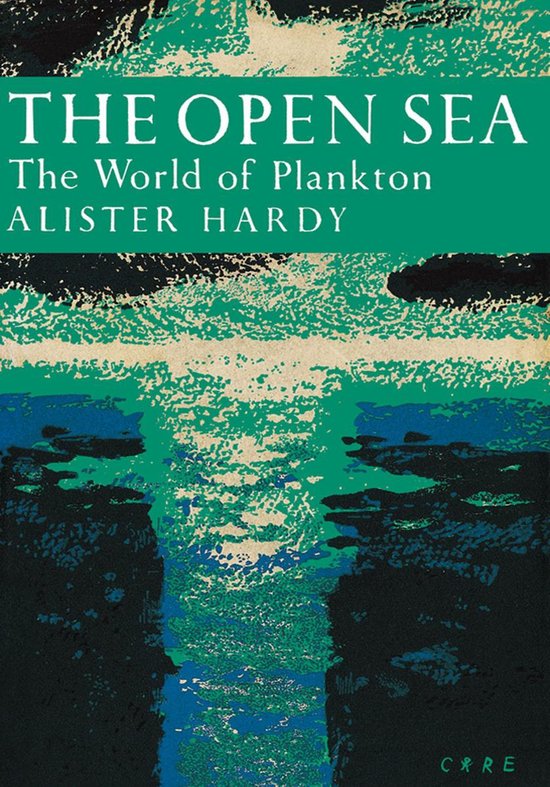 Collins New Naturalist Library 34 - The Open Sea: The World of Plankton (Collins New Naturalist Library, Book 34)
