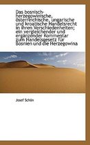 Das Bosnisch-Herzegowinische, Osterreichische, Ungarische Und Kroatische Handelsrecht in Ihren Versc